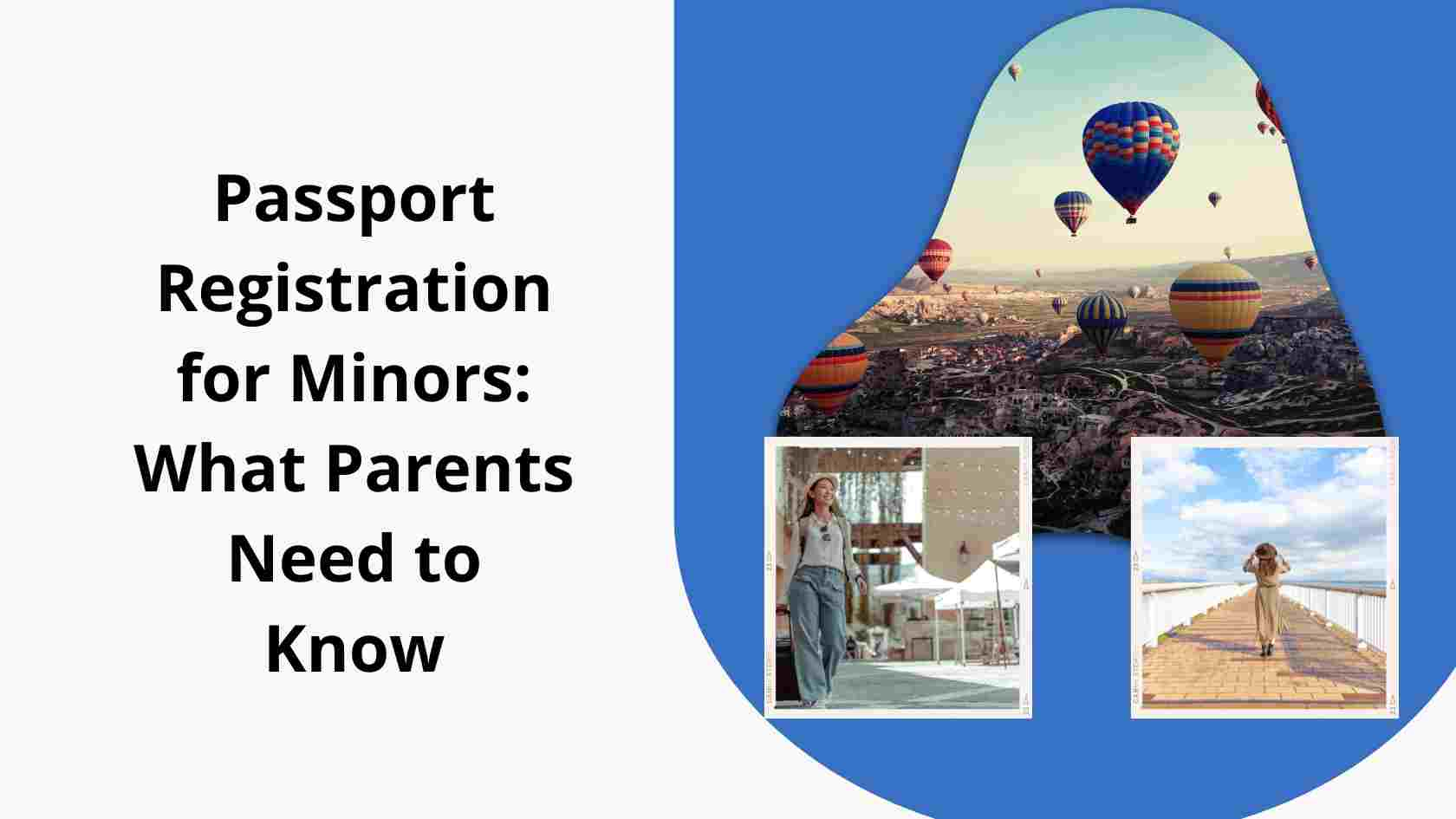 Passport Registration for Minors What Parents Need to Know